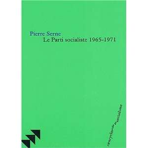  Le Parti socialiste 1965 1971 (French Edition 