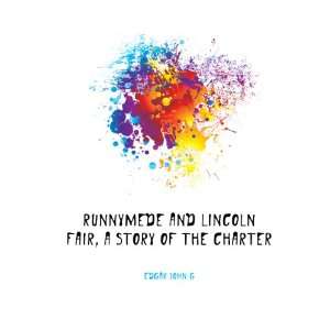  Runnymede and Lincoln fair, a story of the charter Edgar 