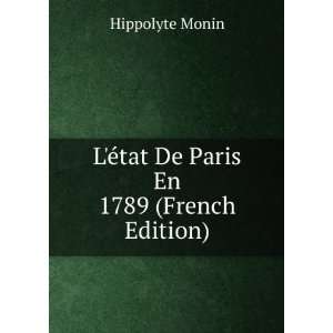  LÃ©tat De Paris En 1789 (French Edition) Hippolyte 