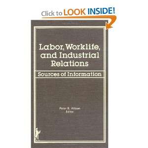  Labor, Worklife, and Industrial Relations Sources of 