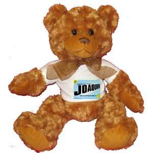 FROM THE LOINS OF MY MOTHER COMES JOAQUIN Plush Teddy Bear 