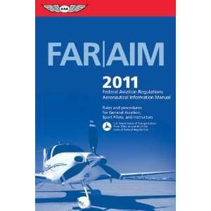  FAR/AIM 2011 Federal Aviation Regulations/Aeronautical 