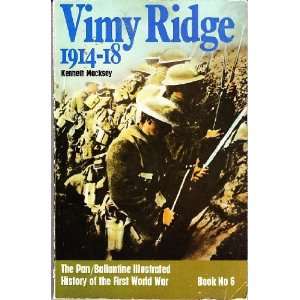  Vimy Ridge 1914 18 Book No. 6 (9780330238397) Kenneth 