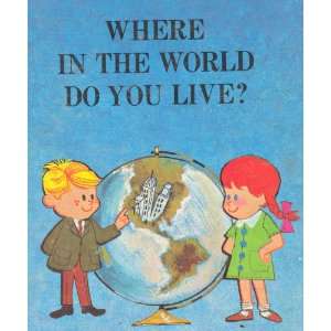  Where in the World Do you Live? Unknown Books