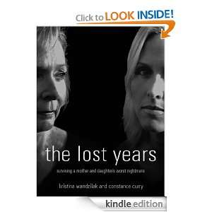 The Lost Years Constance Curry, Kristina Wandzilak  
