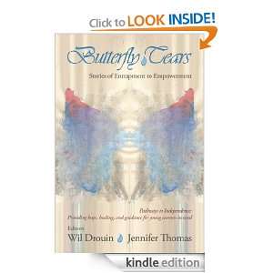 Butterfly Tears Stories of Entrapment to Empowerment Wil Drouin 