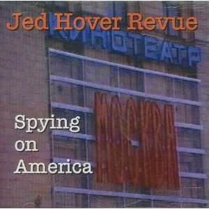 Spying On America Jed Hover Revue Music