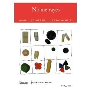  No Me Rayes (Coleccion Les Idiotes) (Spanish Edition 