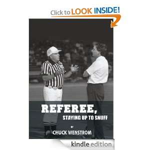 Referee, Staying Up to Snuff Chuck Wenstrom  Kindle Store