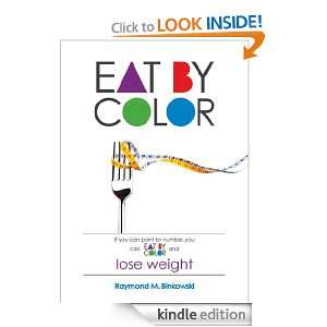 Eat by Color Raymond Binkowski  Kindle Store