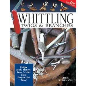   More from Easy To Find Wood [WHITTLING TWIGS & BRANCHES 2/E] Books