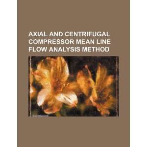  Axial and centrifugal compressor mean line flow analysis 