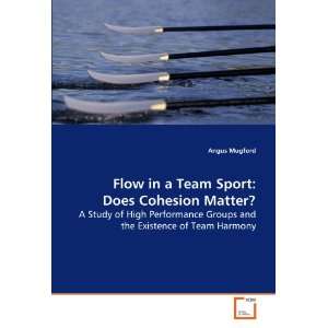  Flow in a Team Sport Does Cohesion Matter? A Study of 