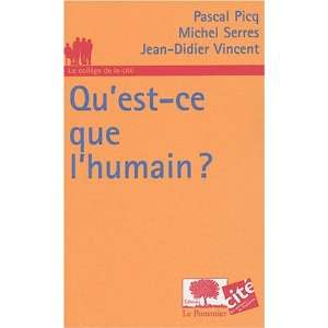   9782746501300) Michel Serres, Pascal Picq, Jean Didier Vincent Books