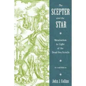  By John J. Collins The Scepter and the Star Messianism 