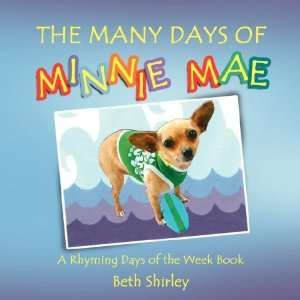  The Many Days of Minnie Mae (9781601454362) Beth Shirley 