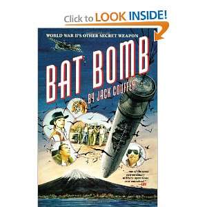  Bat Bomb World War IIs Other Secret Weapon 