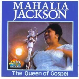    Mahalia Jackson   The Queen of Gospel Mahalia Jackson Music