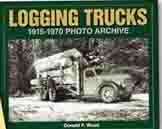 HISTORIC PHOTO ARCHIVE Of LOGGING TRUCKS 1915 1970  