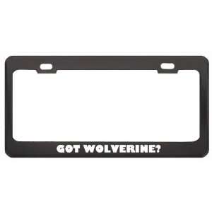 Got Wolverine? Animals Pets Black Metal License Plate Frame Holder 