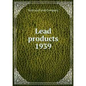  Lead products 1939 National Lead Company Books