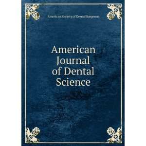   Journal of Dental Science American Society of Dental Surgeons Books