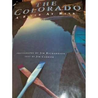 The Colorado, a River at Risk by Jim Carrier (2008)