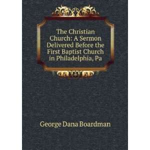   First Baptist Church in Philadelphia, Pa. George Dana Boardman Books