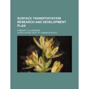  Surface transportation research and development plan a 