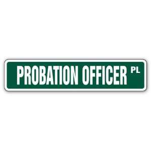  PROBATION OFFICER Street Sign correctional treatment 