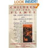 Children of the Flames Dr. Josef Mengele and the Untold Story of the 