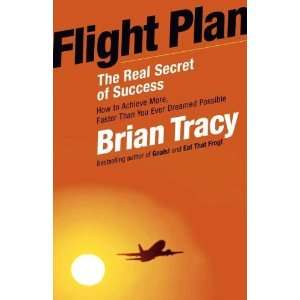  Flight Plan The Real Secret of Success [Paperback] Brian 