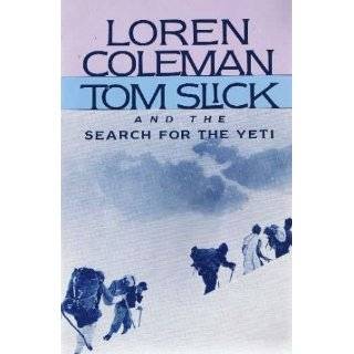 Tom Slick and the Search for the Yeti by Loren Coleman (Dec 1989)