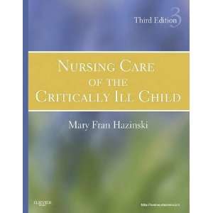  Nursing Care of the Critically Ill Child [Hardcover 