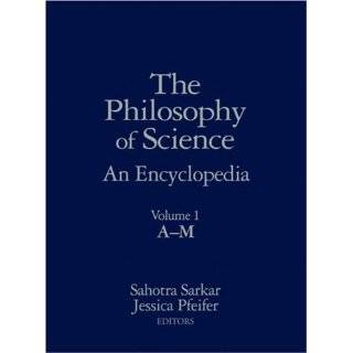 The Philosophy of Science 2 Volume Set An Encyclopedia by Sahotra 