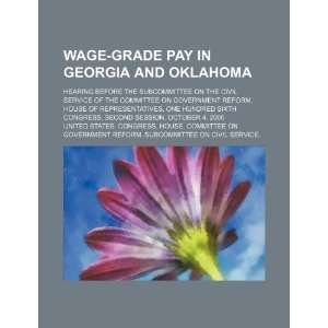  Wage grade pay in Georgia and Oklahoma hearing before the 