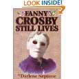Fanny Crosby Still Lives by Darlene Neptune ( Hardcover   Nov. 30 