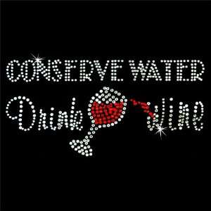 com Iron on Hot Fix Rhinestone Motif Design Conserve Water Drink Wine 