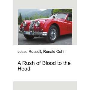  A Rush of Blood to the Head Ronald Cohn Jesse Russell 
