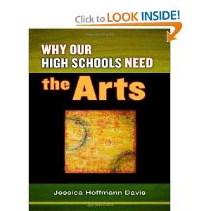  Why Our High Schools Need the Arts [Paperback] Jessica 