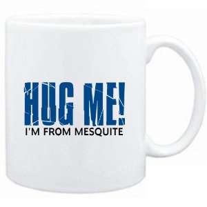 Mug White  HUG ME, IM FROM Mesquite  Usa Cities  Sports 