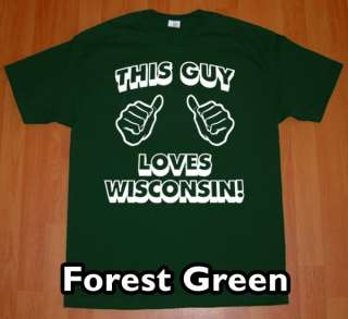 THIS GUY LOVES WISCONSIN T Shirt new state funny tee  