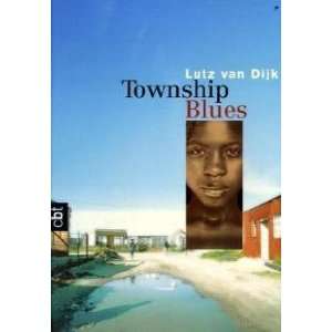 Township Blues. Von Dijk, Lutz van  Bücher