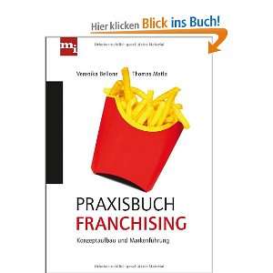 Praxisbuch Franchising Konzeptaufbau und Markenführung  