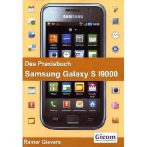 Gievers, R Praxisbuch Samsung Galaxy S I9000  Rainer 