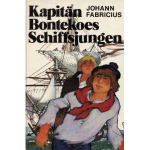 Kapitän Bontekoes Schiffsjungen  Johann Fabricius Bücher