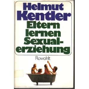 Eltern lernen Sexualerziehung  Helmut Kentler Bücher