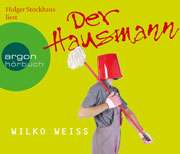 AUDIO   Der Hausmann   Wilke Weiss   Autorisierte Lesefassung. 4 CDs 