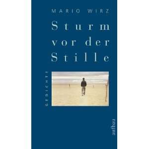 Sturm vor der Stille Gedichte  Mario Wirz Bücher