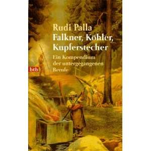   Kompendium der untergegangenen Berufe.  Rudi Palla Bücher